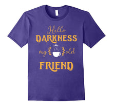 Hello Darkness My Old Friend, Coffee Lover Tshirt