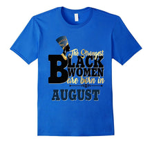 Strongest Black Women Born August Birthday Shirt Nefertiti