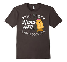 The Best Nana Ever and Loves Dogs Too! Yorkie Lover T-Shir