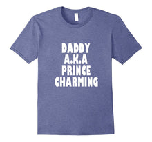Daddy AKA Prince Charming T-Shirt Fathers Day Halloween Idea