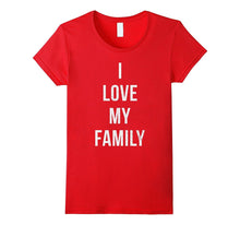 I Love My Family Fun Cool Mom Dad Kids Matching T-Shirt Gift