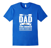 Dad Civil Engineer Nothing Scares Me Shirt Father's Day Gift