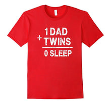 1 Dad Plus Twins Equals 0 Sleep - Funny Twin Parent T Shirt