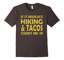 If It Involves Hiking and Tacos Count Me in Funny T Shirt