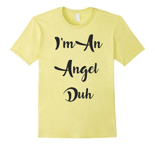 I'm an Angel Duh Easy Halloween and Christmas Costume Tshirt