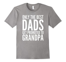 Best Dads Get Promoted to Grandpa - Original 2017