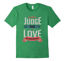 Don't Judge Me I Love My Grandma Ancestor T-Shirt