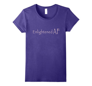 "Englightened AF" Comic, New Age, Spiritual T-Shirt