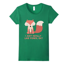 I Just Really Like Foxes OK? Funny Fox Shirt