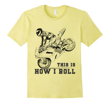 FUNNY SAYING THIS IS HOW I ROLL Motorcycle Stunt TSHIRT