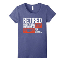 Retired Under New Management See Spouse for Details T-Shirt