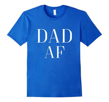Mens the Original Dad AF T Shirt