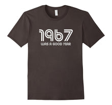 1967 Was a Good Year - 50 Years Old 50th Birthday Gift Tee
