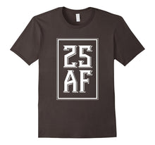 25 AF 25th Birthday T-Shirt