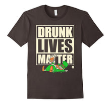 St. Patrick's Day Funny Shirt - Drunk Lives Matter