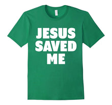 Jesus Saved Me T-Shirt