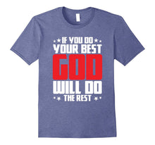 If You Do Your BEST, God Will Do the REST T Shirt