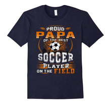 Family Papa Shirt Proud PAPA of the Best Soccer Player