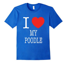 I Heart My Poodle I Love My Dog Tee Shirt