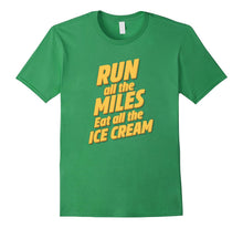 Run All the Miles Eat All the Ice Cream Tshirt
