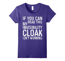 If You Can Read This My Invisibility Cloak Isnt Work T-Shirt