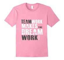 TeamWork Makes the Dream Work(Motivational T-Shirt)