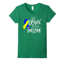 Just Down Right Awesome - Down Syndrome Awareness T-Shirt