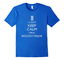 I Can't Keep Calm I'm a Biology Major T-Shirt
