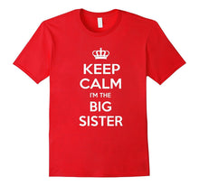 Keep Calm I'm the Big Sister Sibling Gift Idea T Shirt