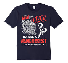Mens Machinist T-Shirt the Best Kind of Dad Machinist Tee Gift