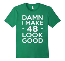 48 Years Old Look Good-48th Birthday Gift Ideas for Her/Him