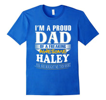 I'm a Proud Dad of a Freaking Awesome Haley, She Bought Me