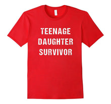 Teenage Daughter Survivor Shirt Funny Fathers Day Gift Dad