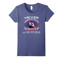 Or Nurse Never Underestimate Novelty TShirt Operating Room