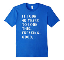Hilarious 40th Birthday Gift Shirt Funny Joke 40 Years Old
