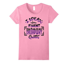I Speak in Fluent Broadway Quotes Funny T-Shirt