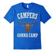 Campers Gonna Camp T-Shirt Funny Gift for Happy Camper