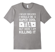 Super Cool Tia Killing It T-Shirt Funny Tia Shirt