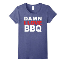 Damn I Love BBQ Foodie Graphics T-Shirt Tee
