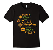 I Teach the Cutest Pumpkins in the Patch T-Shirt Halloween