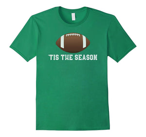 'Tis the Season Football Season Funny T-Shirt