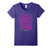 She Is Clothed in Strength and Dignity Shirt Proverbs 31:25