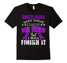Domestic Violence Started the Fight I Will Finish It T Shirt