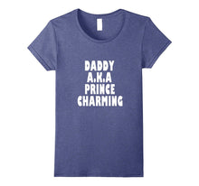 Daddy AKA Prince Charming T-Shirt Fathers Day Halloween Idea