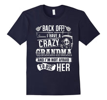 Back Off I Have a Crazy Grandma Funny T-Shirt