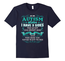As an Autism Sister I Have 3 Sides Funny T Shirt
