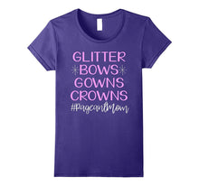 Glitter Bows Gowns Crowns Cute Pageant Mom Shirt