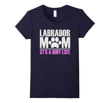 Labrador Mom It's a Ruff Life T-Shirt