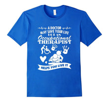 Helps You Live It Occupational Therapy T-Shirt