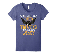 Can I Just Go Trick or Treating and Ask for Wine T-Shirt